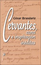 CERVANTES CUNA E INSPIRACION INEDITAS