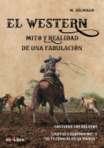 EL WESTERN MITO Y REALIDAD DE UNA FABULACION