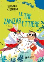 tre zanzarettiere. Ediz. ad alta leggibilità