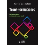 TRANS-FORMACIONES. POLISEXUALIDADES EN EL MALESTAR ACTUAL