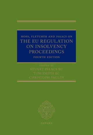 Moss, Fletcher and Isaacs on The EU Regulation on Insolvency Proceedings 4/e (Hardback)