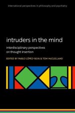 Intruders in the Mind Interdisciplinary Perspectives on Thought Insertion (Paperback)