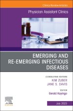 Emerging and Re-Emerging Infectious Diseases, An Issue of Physician Assistant Clinics