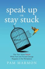 Speak Up or Stay Stuck