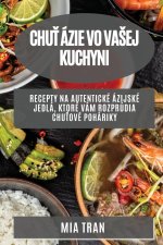 Chu? Ázie vo va?ej  kuchyni