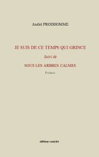 Je suis le temps qui grince