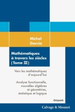 MATHEMATIQUES A TRAVERS LES SIECLES (TOME 3)