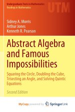 Abstract Algebra and Famous Impossibilities