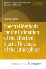 Spectral Methods for the Estimation of the Effective Elastic Thickness of the Lithosphere