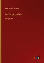 The Vampyre; A Tale