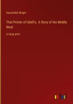 That Printer of Udell's;  A Story of the Middle West