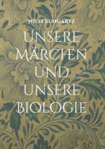 Unsere Märchen und unsere Biologie