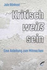 Kritisch weiß sein