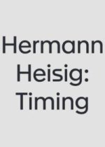 Hermann Heisig: Timing