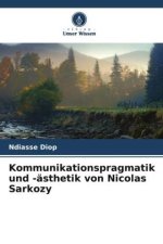 Kommunikationspragmatik und -ästhetik von Nicolas Sarkozy