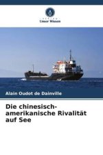 Die chinesisch-amerikanische Rivalität auf See