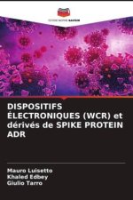 DISPOSITIFS ÉLECTRONIQUES (WCR) et dérivés de SPIKE PROTEIN ADR