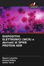 DISPOSITIVI ELETTRONICI (WCR) e derivati di SPIKE PROTEIN ADR