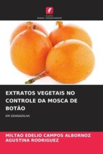 EXTRATOS VEGETAIS NO CONTROLE DA MOSCA DE BOT?O