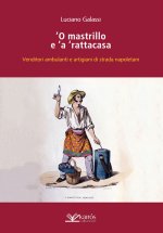 mastrillo e 'a ' rattacasa. Venditori ambulanti e artigiani di strada napoletani