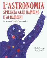 astronomia spiegata ai bambini e alle bambine. Alla scoperta del sistema solare