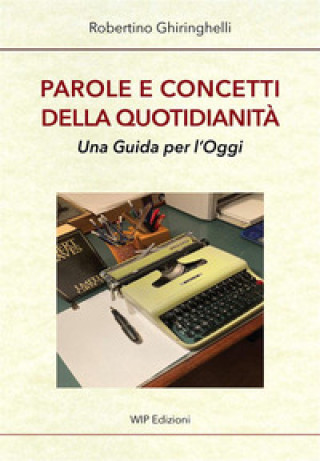 Parole e concetti della quotidianità. Una guida per l'oggi