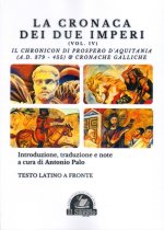 Cronaca dei due Imperi. Il Chronicon di Prospero d'Aquitania (A.D. 379-455) & Cronache Galliche