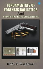 Fundamentals of Forensic Ballistics and Comprehensive - Multiple Choice Questions