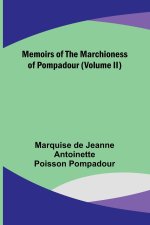 Memoirs of the Marchioness of Pompadour (Volume II)