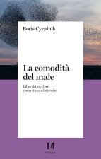 comodità del male. Libertà interiore e servitù confortevole