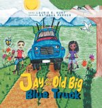 Jay and the Old Big Blue Truck