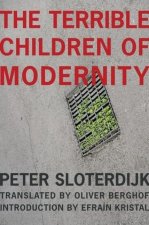 Terrible Children of Modernity