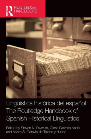 Linguistica historica del espanol / The Routledge Handbook of Spanish Historical Linguistics