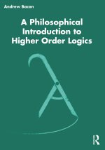 Philosophical Introduction to Higher Order Logics