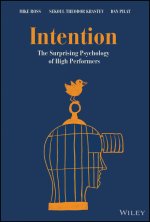 Intention: The Surprising Psychology of High Perfo rmers