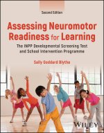 Assessing Neuromotor Readiness for Learning - The INPP Developmental Screening Test and School Inter vention Programme, 2nd Edition