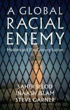 Global Racial Enemy: Muslims and 21st-Century Ra cism