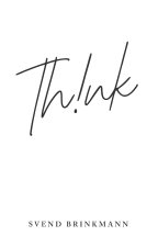 Think: In defense of a thoughtful life