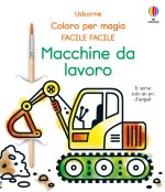 Macchine da lavoro. Coloro per magia. Facile facile