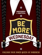 Be More Wednesday