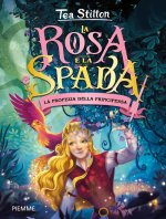 profezia della principessa. La rosa e spada