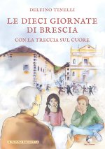 dieci giornate di Brescia con la treccia sul cuore