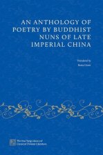 An Anthology of Poetry by Buddhist Nuns of Late Imperial Chi