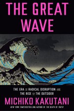 The Great Wave: Chaos, Change, and the Rise of the Outsider