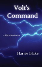 Volt's Command: A high urban fantasy
