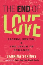The End of Love: Racism, Sexism, and the Death of Romance
