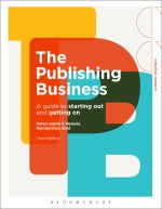 The Publishing Business: A Guide to Starting Out and Getting on