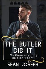 The Butler Did It.: Is there anything he didn't do?