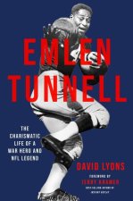 Emlen Tunnell: The Charismatic Life of a War Hero and NFL Legend