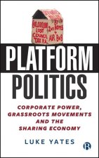 Platform Politics: Tech Giants, Grassroots Lobbying and the Threat to Democracy